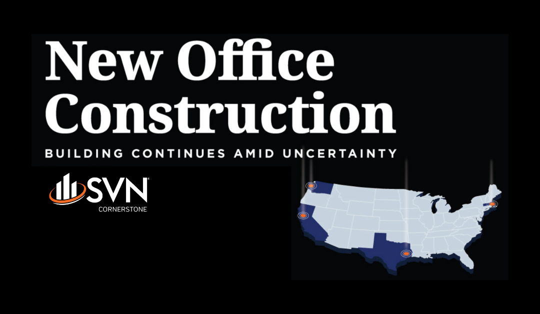 New Office Construction: Building Continues Amid Uncertainty