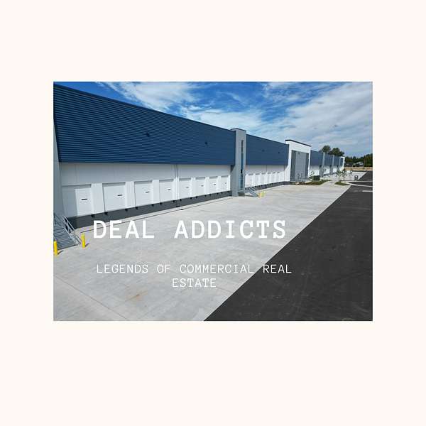 Podcast: “Deal Addicts: Legends of Commercial Real Estate”